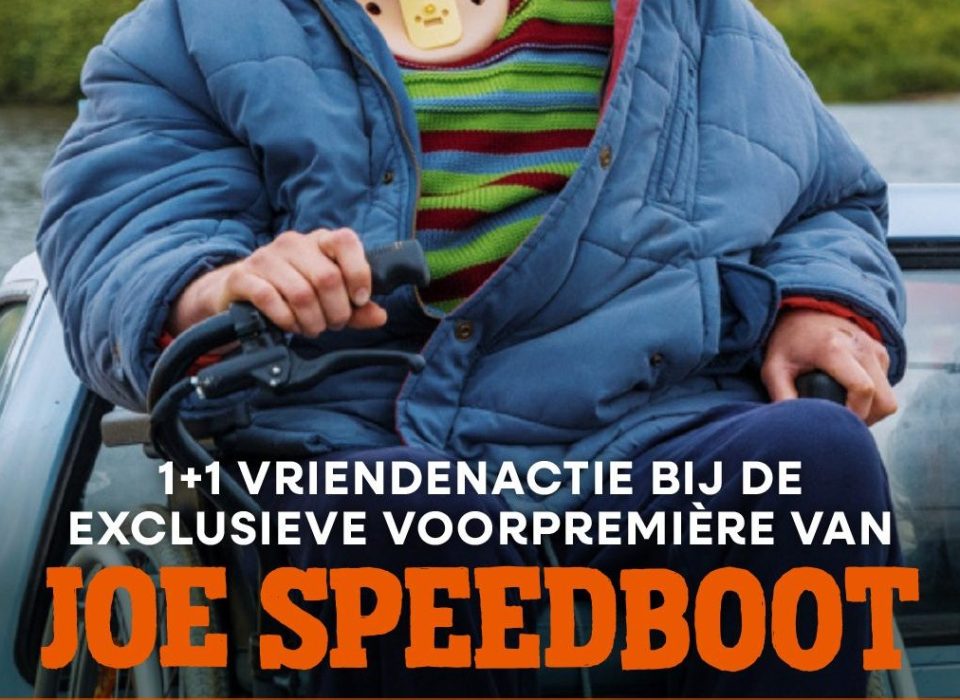 Joe Speedboot | Voorpremière en vriendenactie 1 + 1