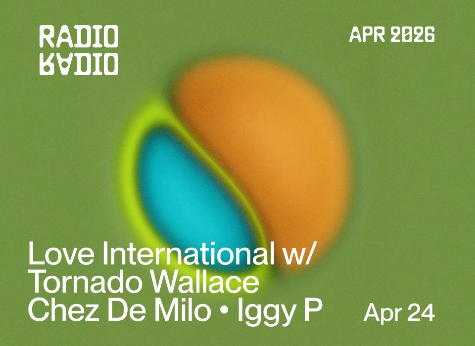 Love International w/ Tornado Wallace • Chez de Milo • Iggy P