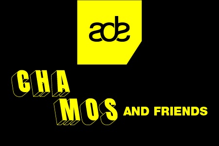 ADE – CHAMOS AND FRIENDS
